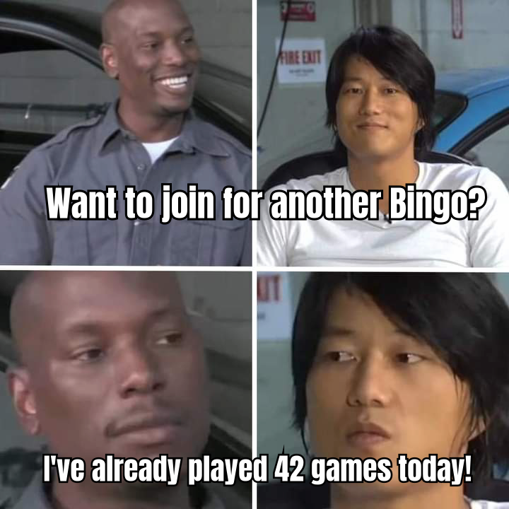 A HUMOROUS MEME DEPICTING A PERSON OBSESSED WITH PLAYING BINGO, WITH THE CAPTION 
