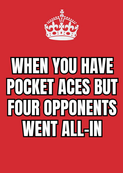 A HUMOROUS MEME DEPICTING A PLAYER SWEATING PROFUSELY WHILE HOLDING POCKET ACES, WITH THE CAPTION 