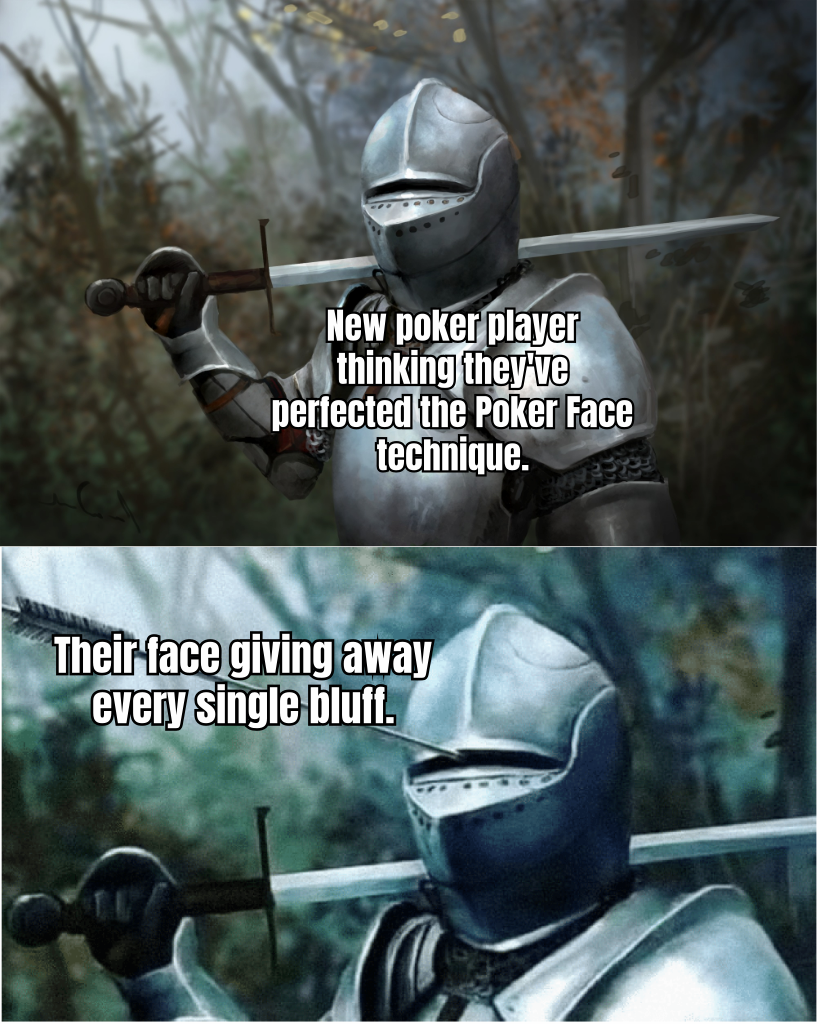 A HUMOROUS MEME SHOWING A NEW POKER PLAYER WITH AN OVER-THE-TOP "POKER FACE" AND A CAPTION LIKE "WHEN YOU'RE NEW TO THE GAME BUT ALREADY A LEGEND IN YOUR OWN MIND"