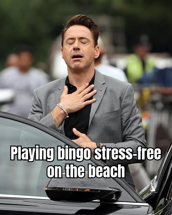 A HUMOROUS MEME SHOWING A RELAXED BINGO PLAYER IN A HAWAIIAN SHIRT AND SUNGLASSES, SITTING ON A BEACH WITH A BINGO CARD, CAPTIONED 